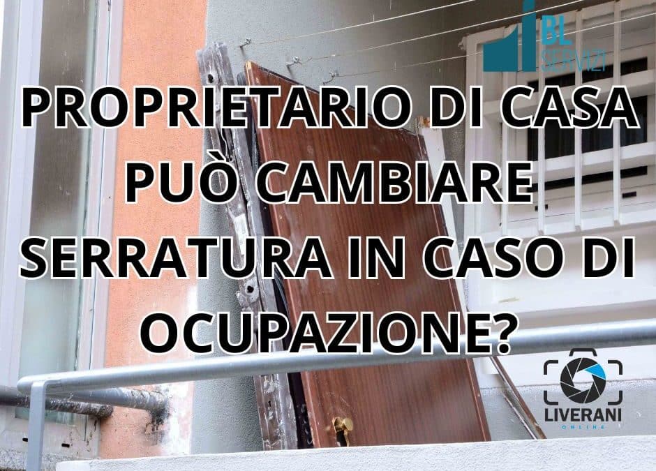 Proprietario può cambiare serratura in caso di occupazione?