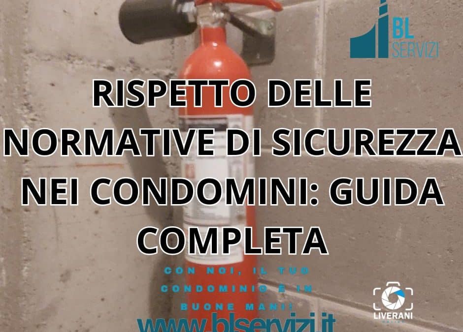 rispetto delle normative di sicurezza nei condomini