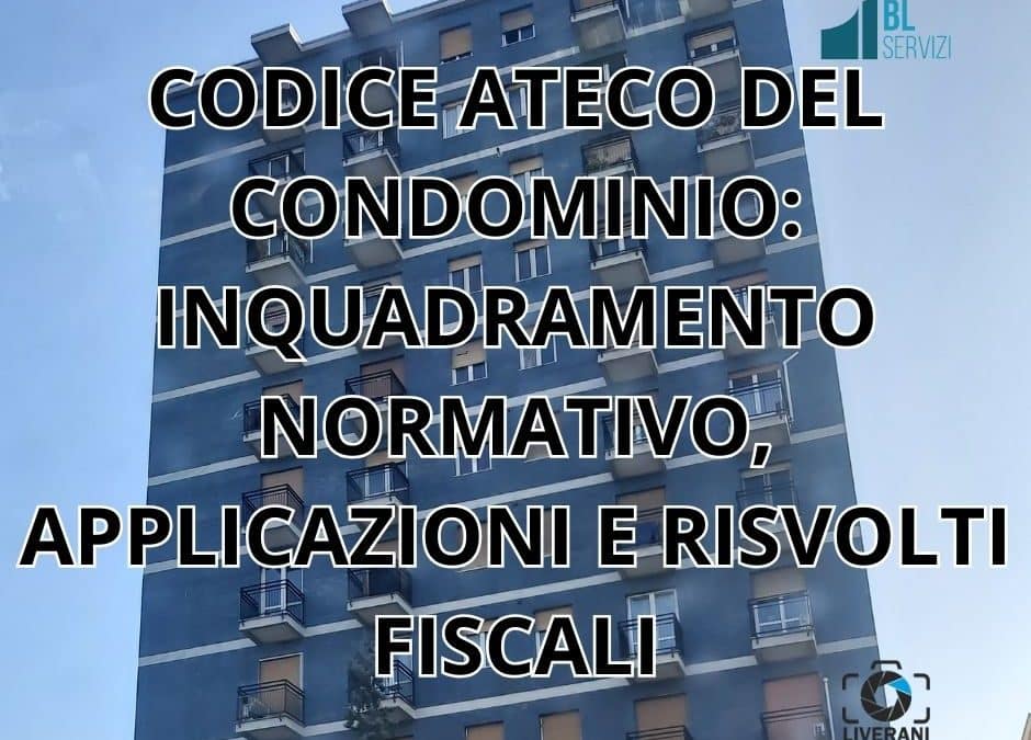 CODICE ATECO DEL CONDOMINIO: INQUADRAMENTO NORMATIVO, APPLICAZIONI E RISVOLTI FISCALI