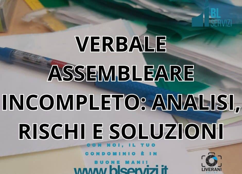 VERBALE ASSEMBLEARE INCOMPLETO: ANALISI, RISCHI E SOLUZIONI